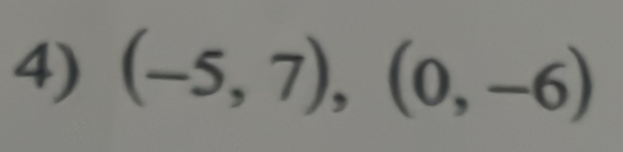 (-5,7), (0,-6)