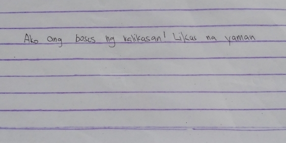 Ako ang boscs ng valikasan! Likas na yaman