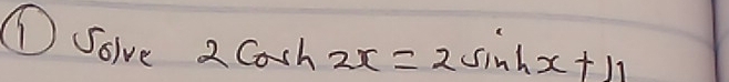 ①Soive 2cos h2x=2sin hx+11