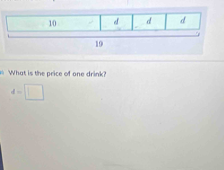 What is the price of one drink?
d=□