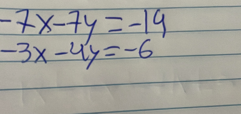 -7x-7y=-19
-3x-4y=-6