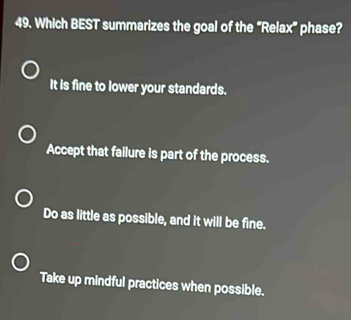 Solved: Which BEST summarizes the goal of the “Relax” phase? It is fine ...