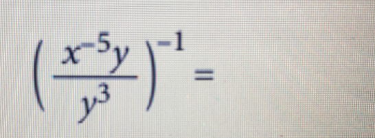 ( (x^(-5)y)/y^3 )^-1=