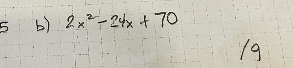 2x^2-24x+70
19