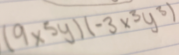 (9x^5y)(-3x^3y^3)