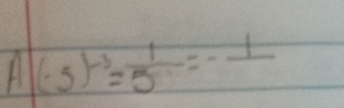 A (· 5)^-3= 1/5 =-frac 1