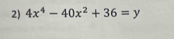 4x^4-40x^2+36=y