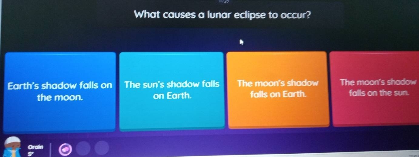 What causes a lunar eclipse to occur?
Earth's shadow falls on The sun's shadow falls The moon's shadow The moon's shadow
the moon. on Earth. falls on Earth. falls on the sun.