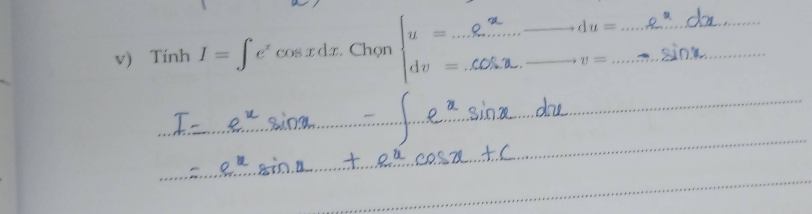 Tính I=∈t e^xcos xdx. Chọn beginarrayl u=.. dv=endarray. __ 
_ to du= __ 
_ v=
_ 
_ 
_ 
_