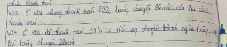 chia thank toan 
VD3: vector O vou reving thang tean 50% bang duyai hcan con lai chu 
thang teaw
104:0^3 upe do thank toan 50% = tidn cay ngán hang, cai 
Rai bang chagen Pehcon