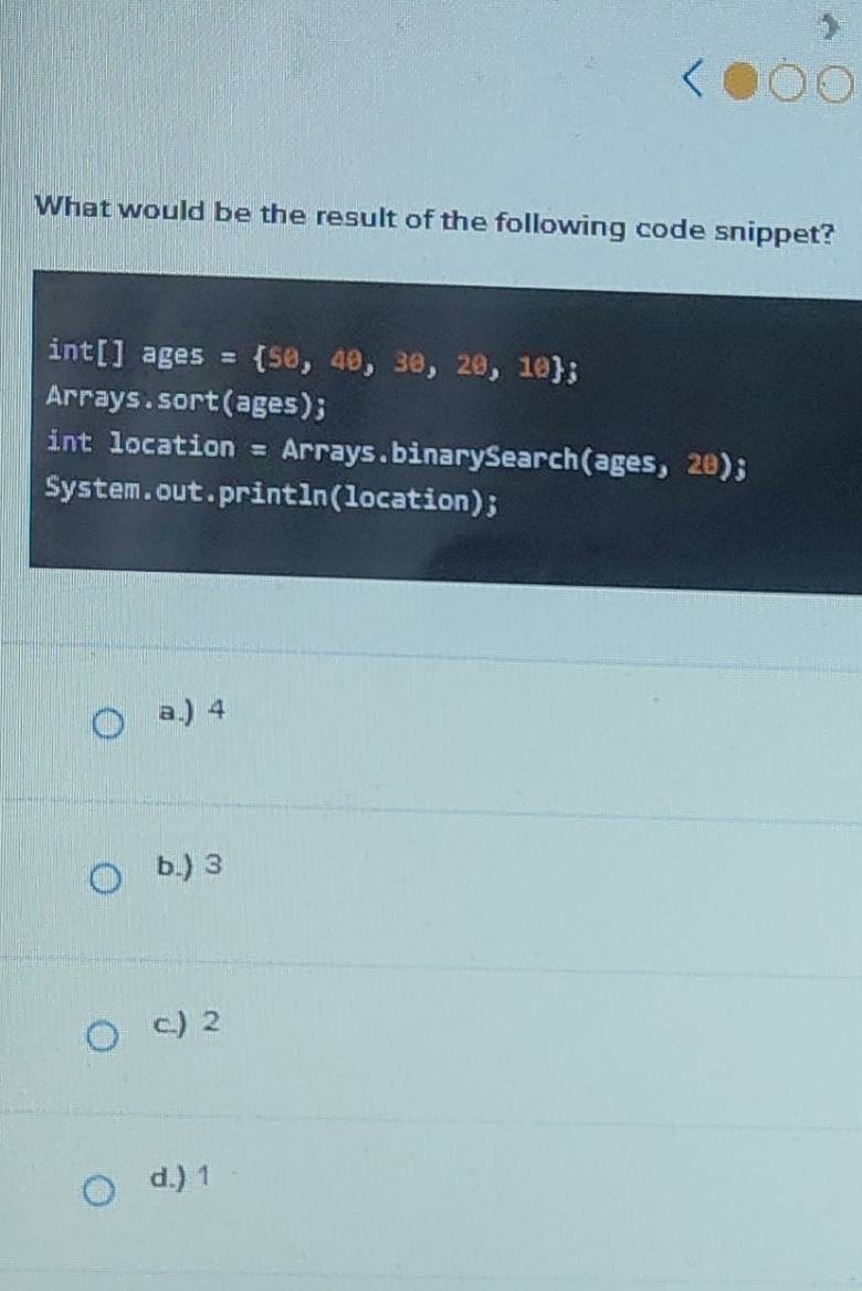 Solved: What would be the result of the following code snippet? int ...