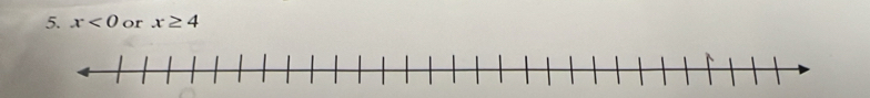 x<0</tex> or x≥ 4