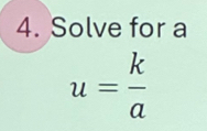 Solve for a
u= k/a 