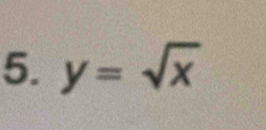 y=sqrt(x)