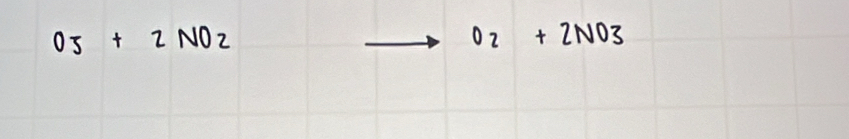 OJ+2NO2
O_2+2NO3