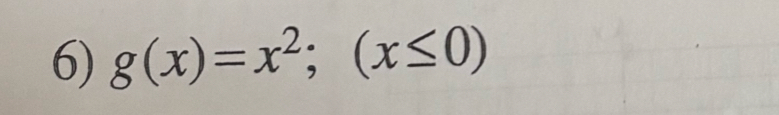 g(x)=x^2;(x≤ 0)