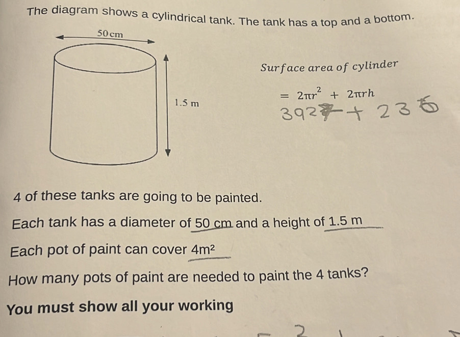 Solved: The diagram shows a cylindrical tank. The tank has a top and a ...