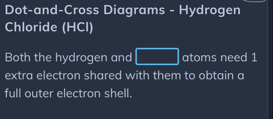 Solved: Dot-and-Cross Diagrams - Hydrogen Chloride (HCl) Both the ...