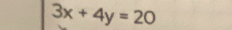 3x+4y=20