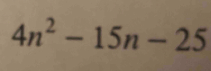 4n^2-15n-25