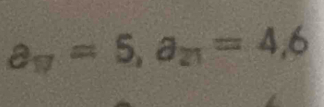 a_17=5, a_27=4,6