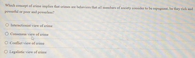 Solved: Which concept of crime implies that crimes are behaviors that a ...