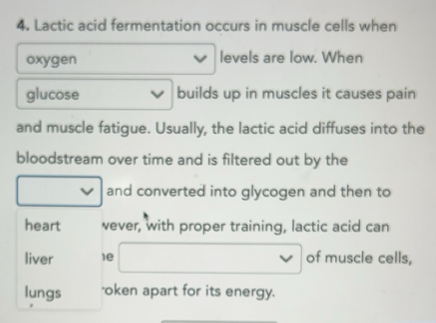 Solved: Lactic acid fermentation occurs in muscle cells when oxygen ...