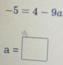 -5=4-9a