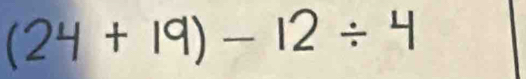 2 9) - 12 ÷ 4