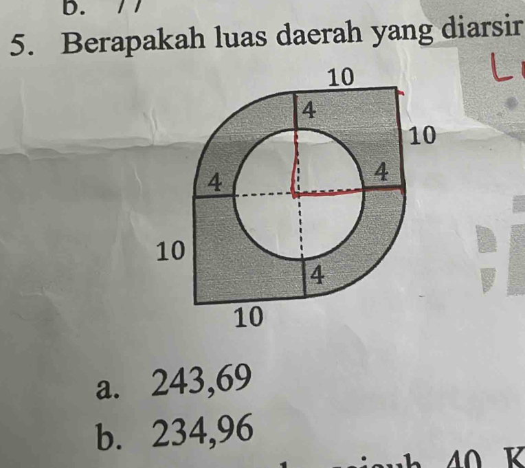 Berapakah luas daerah yang diarsir
a. 243,69
b. 234,96