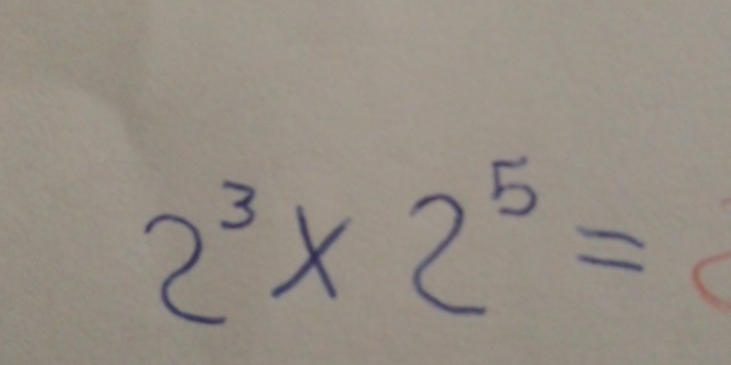 2^3* 2^5=