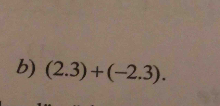 (2.3)+(-2.3).