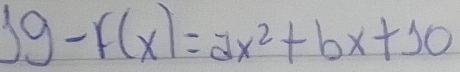 19-f(x)=ax^2+bx+10