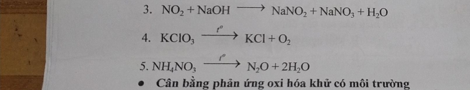 NO_2+NaOHto NaNO_2+NaNO_3+H_2O
4. KCIO_3xrightarrow f°KCl+O_2
5. NH_4NO_3xrightarrow I^oN_2O+2H_2O
Cân bằng phản ứng oxi hóa khử có môi trường