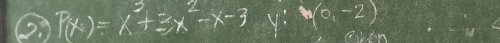 P(x)=x^3+3x^2-x-3 y : M(0,-2)