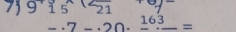 915 ∴ 1
-· 7-· 20· frac 163=