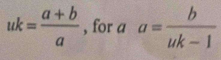 uk= (a+b)/a  , for a a= b/uk-1 