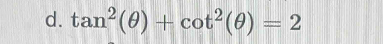 tan^2(θ )+cot^2(θ )=2