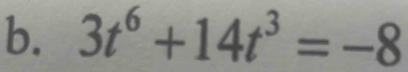 3t^6+14t^3=-8