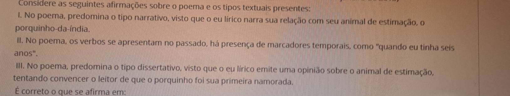 Resolvido:Considere as seguintes afirmações sobre o poema e os tipos ...