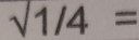 sqrt(1/4)=