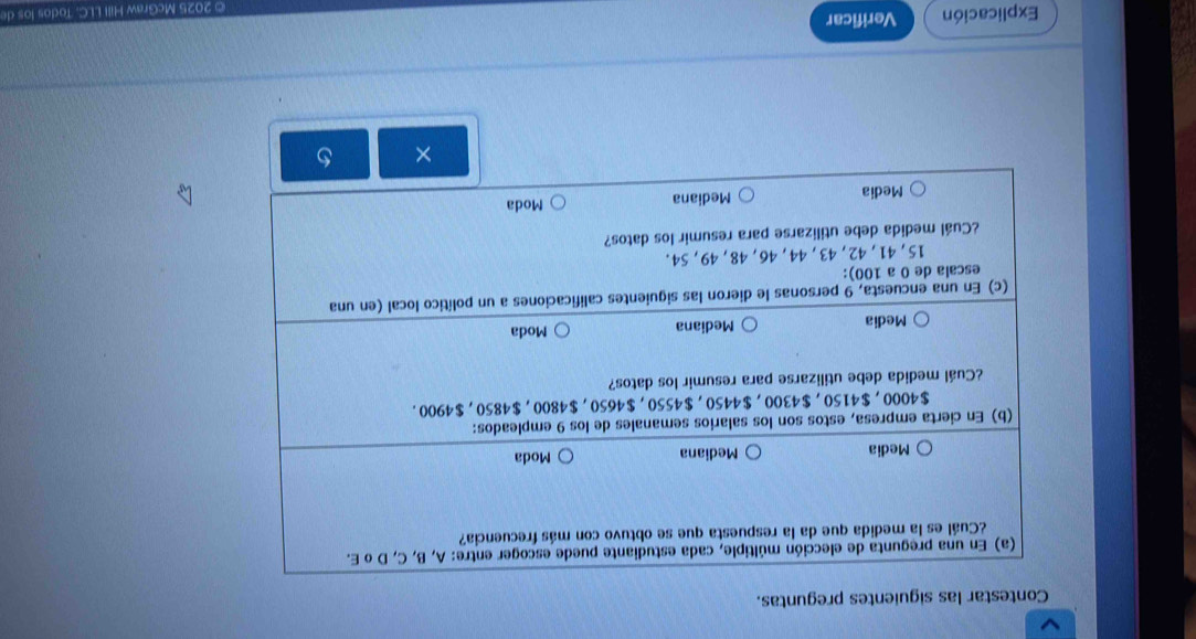 Contestar las siguientes preguntas. 
× 
Explicación Verificar 
© 2025 McGraw Hill LLC. Todos los de