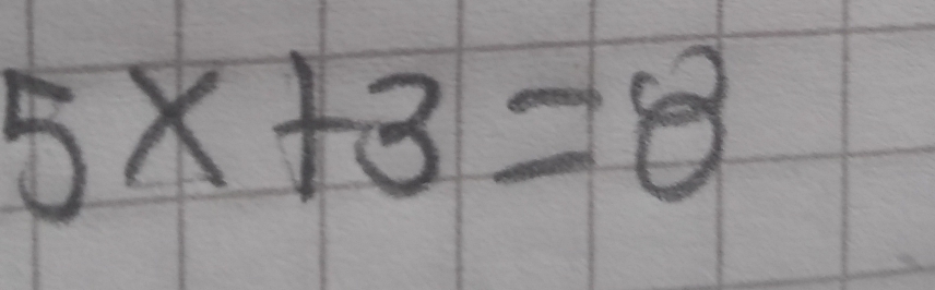 5x+3=8