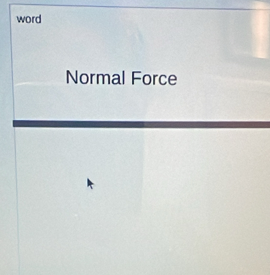 word 
Normal Force