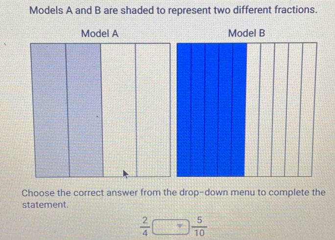 Solved: Models A and B are shaded to represent two different fractions ...