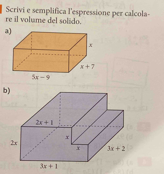 Scrivi e semplifica l’espressione per calcola-
re il volume del solido.
a
b