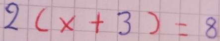 2(x+3)=8