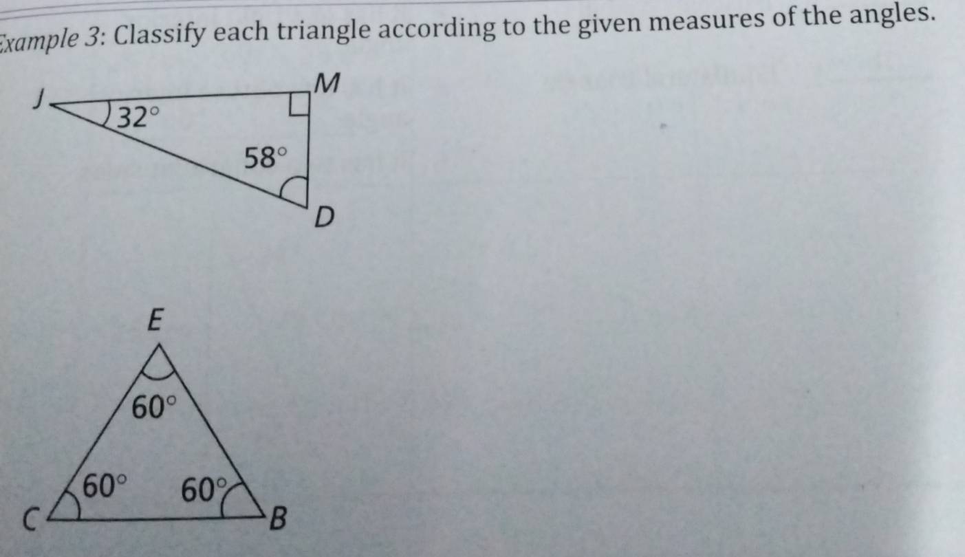 Example 3: Classify each triangle according to the given measures of the angles.