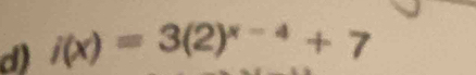 i(x)=3(2)^x-4+7