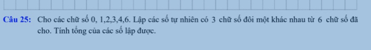 Cho các chữ số 0, 1, 2, 3, 4, 6. Lập các số tự nhiên có 3 chữ số đôi một khác nhau từ 6 chữ số đã 
cho. Tính tổng của các số lập được.